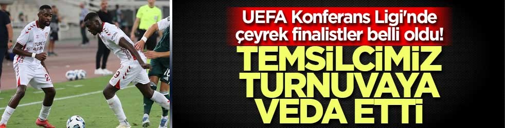UEFA Konferans Ligi'nde çeyrek finalistler belli oldu! Temsilcimiz turnuvaya veda etti