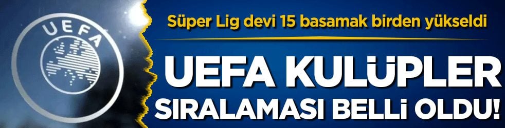 UEFA Kulüpler sıralaması belli oldu! Süper Lig devi 15 basamak birden yükseldi!