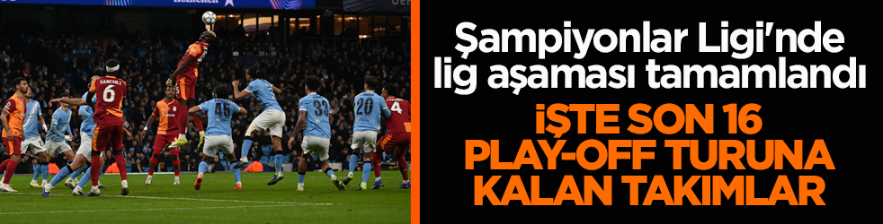 UEFA Şampiyonlar Ligi'nde lig aşaması tamamlandı! İşte son 16 play-off turuna kalan takımlar