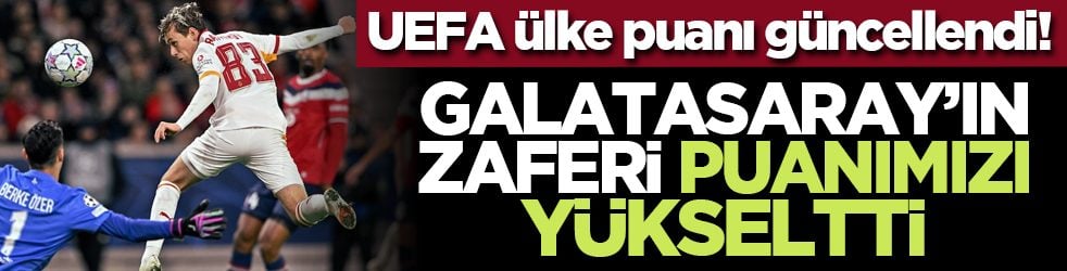 UEFA ülke puanı güncellendi! Galatasaray’ın zaferi puanımızı yükseltti