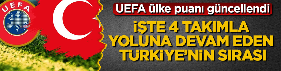 UEFA ülke puanı güncellendi! İşte 4 takımla yoluna devam eden Türkiye’nin sırası