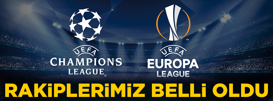 UEFA'da kuralar çekildi! Beşiktaş, Fenerbahçe ve Başakşehir'in rakipleri belli oldu
