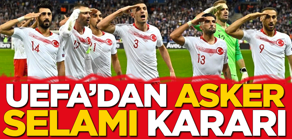 UEFA'dan asker selamı kararı