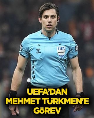 UEFA’dan Hakem Mehmet Türkmen'e görev