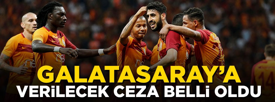 UEFA'nın Galatasaray'a vereceği ceza sızdı