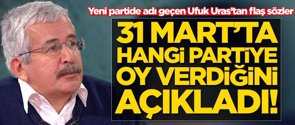 Ufuk Uras, 31 Mart'ta hangi partiye oy verdiğini açıkladı