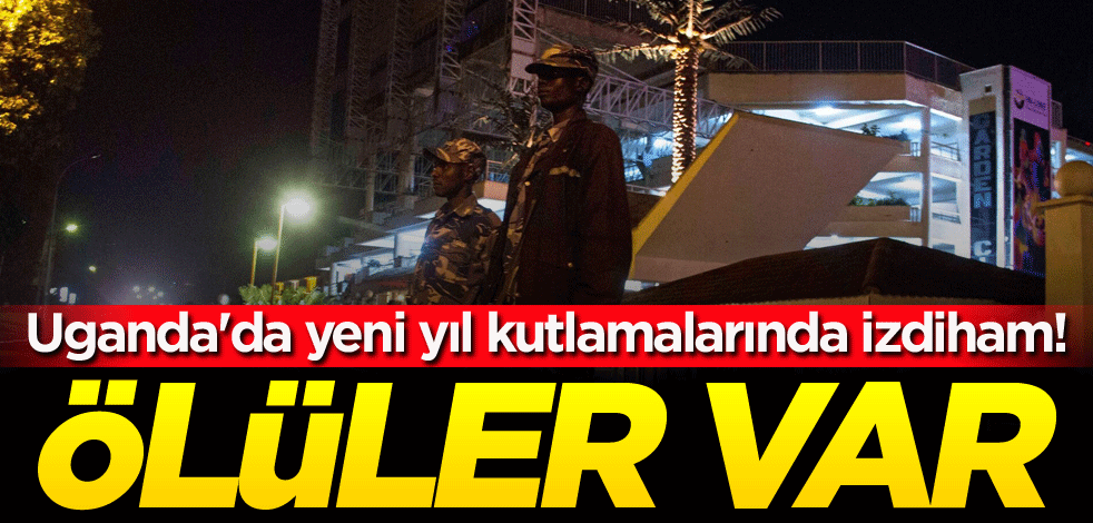 Uganda'da yeni yıl kutlamalarında izdiham! Ölüler var