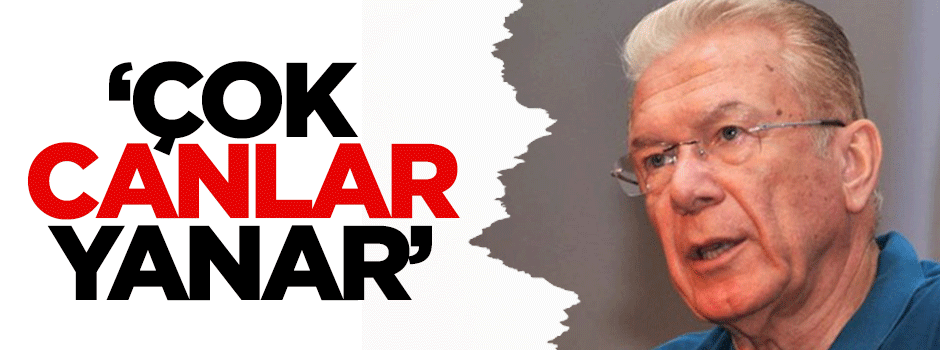 Uğur Dündar: Çok canlar yanar