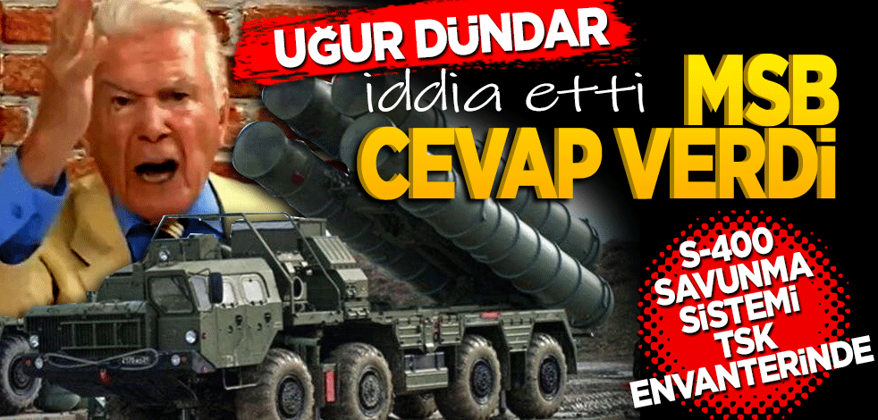 Uğur Dündar iddia etti! MSB cevap verdi… S-400 Hava Savunma Sistemi Türk Silahlı Kuvvetleri (TSK) envanterinde bulunmaktadır.