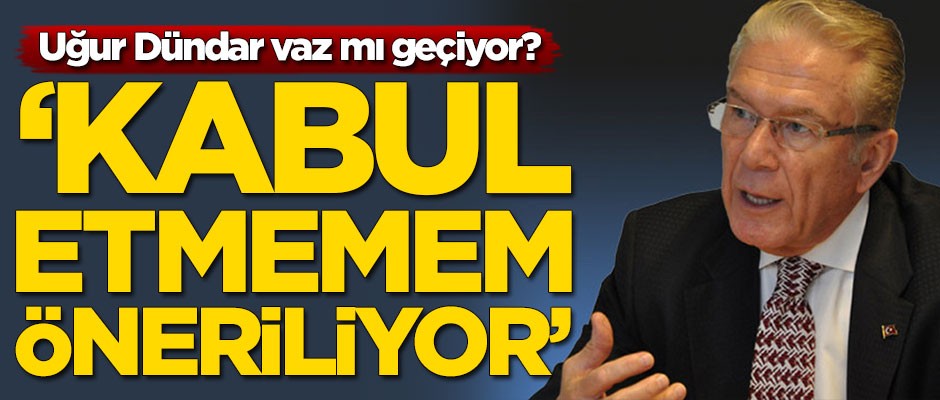 Uğur Dündar vaz mı geçiyor? 'Kabul etmemem öneriliyor'