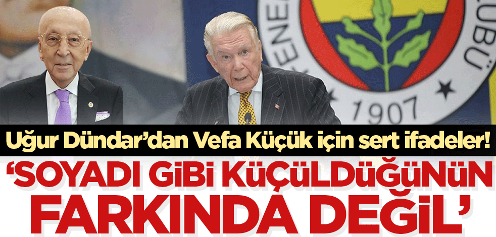 Uğur Dündar'dan Vefa Küçük'e: Soyadı gibi küçüldüğünün farkına varmıyor!