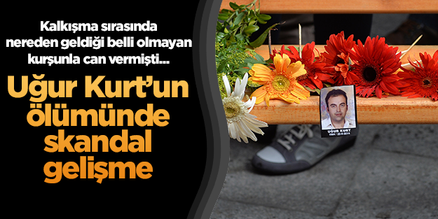Uğur Kurt'un vurulduğu yerde hâlâ inceleme yapılmadı