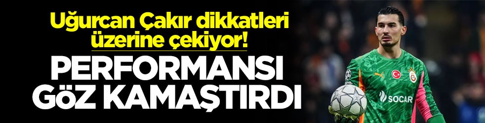 Uğurcan Çakır dikkatleri üzerine çekiyor! Performansı göz kamaştırdı