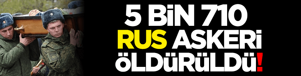  Ukrayna 6 günün bilançosunu açıkladı! 5 bin 710 Rus askeri öldürüldü!