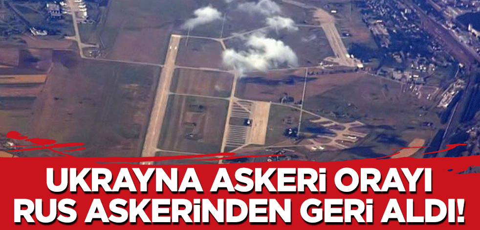Ukrayna askeri orayı Rus askerinden geri aldı!