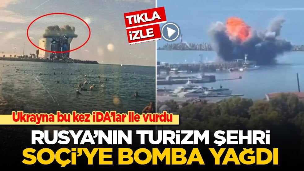 Ukrayna bu kez İDA’larla vurdu: Rusya’nın turizm şehri Soçi’ye bomba yağdı