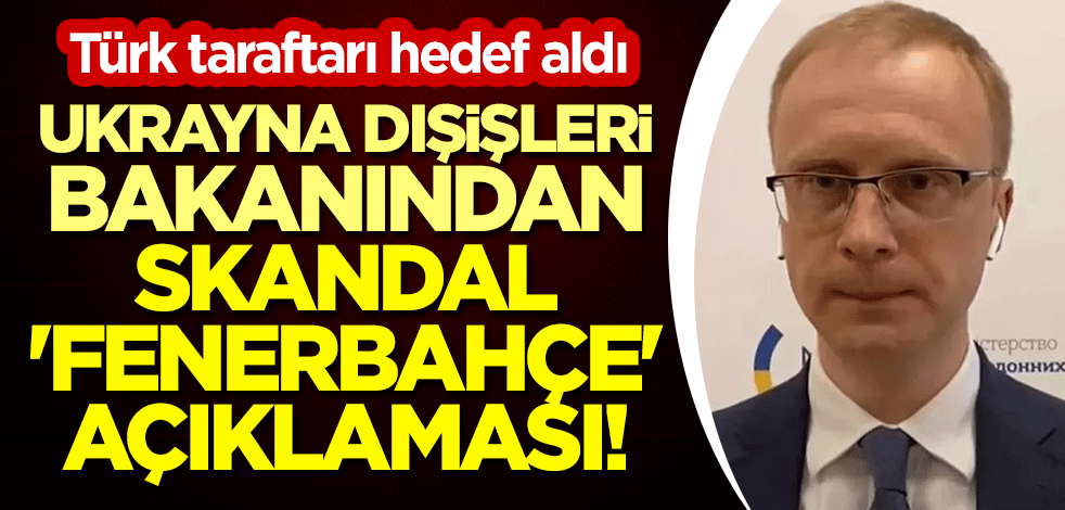 Ukrayna Dışişleri Bakanı Oleg Nikolenko'dan skandal 'Fenerbahçe' açıklaması! Türk taraftarı hedef aldı