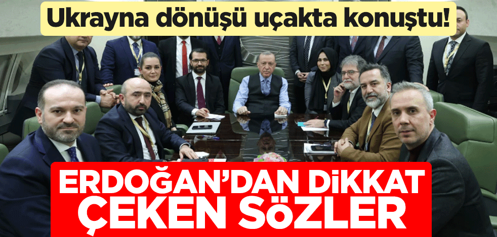 Ukrayna dönüşü uçakta konuştu! Erdoğan'dan dikkat çeken sözler