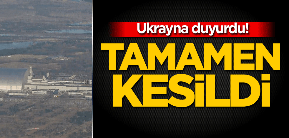 Ukrayna duyurdu! Tamamen kesildi