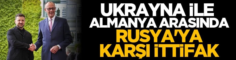 Ukrayna ile Almanya arasında Rusya'ya karşı ittifak