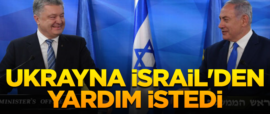 Ukrayna İsrail'den yardım istedi