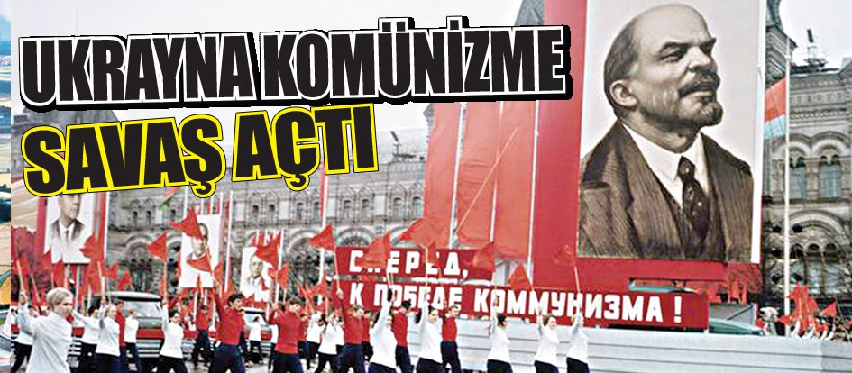 Ukrayna komünizme savaş açtı
