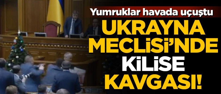 Ukrayna Meclisi'nde 'kilise' kavgası! Yumruklar havada uçuştu