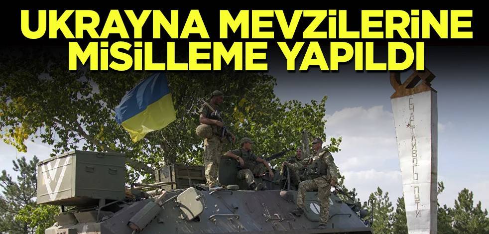 Ukrayna mevzilerine misilleme yapıldı