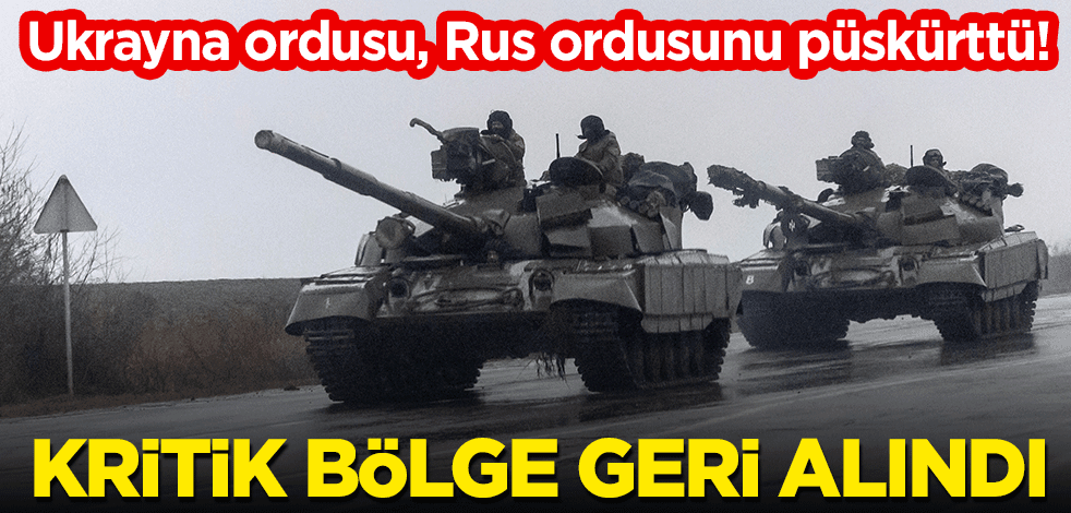 Ukrayna ordusu, Rus ordusunu püskürttü! Kritik bölge geri alındı