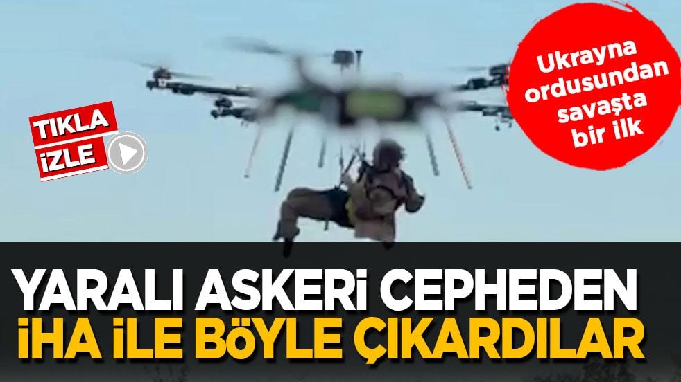 Ukrayna ordusundan savaşta bir ilk! Yaralı askeri cepheden İHA ile böyle çıkardılar