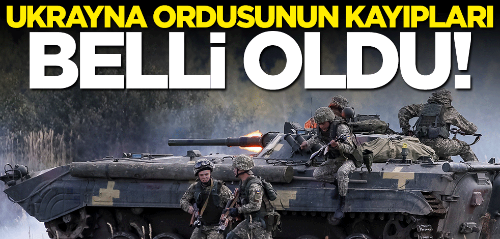 Ukrayna ordusunun kayıpları belli oldu