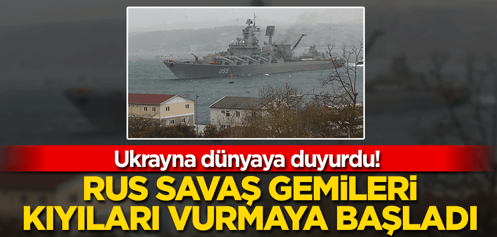Ukrayna, Rus savaş gemileri Odessa kıyılarına ateş açtı