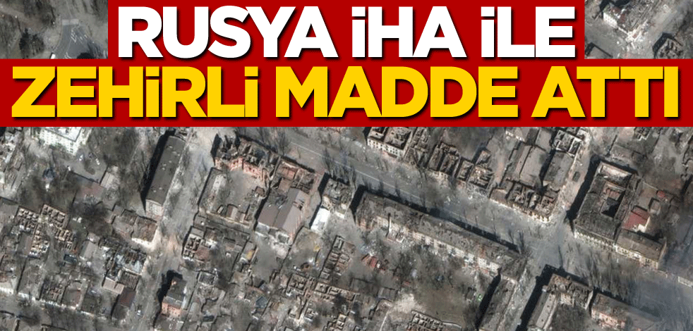 Ukrayna: Rusya, İHA ile zehirli madde attı