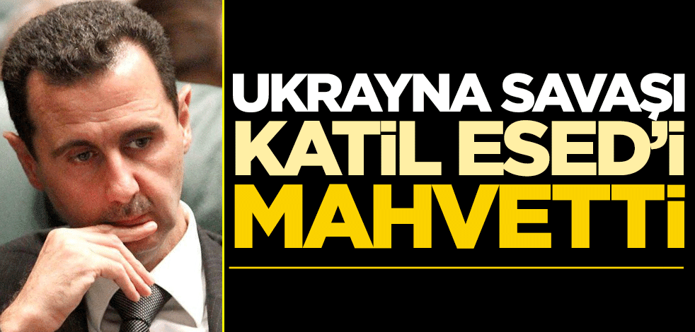 Ukrayna savaşı Esed'i mahvetti