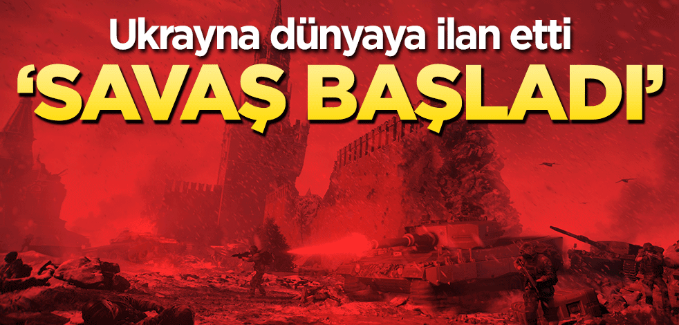 Ukrayna savaşın başladığını duyurdu! ‘Artık karşılık verme vakti geldi’