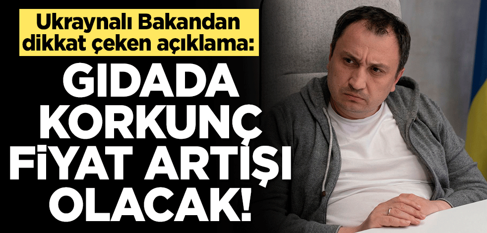 Ukrayna Tarım Bakanı Solskyi: Gıdada 'korkunç' fiyat artışı yaşanacak