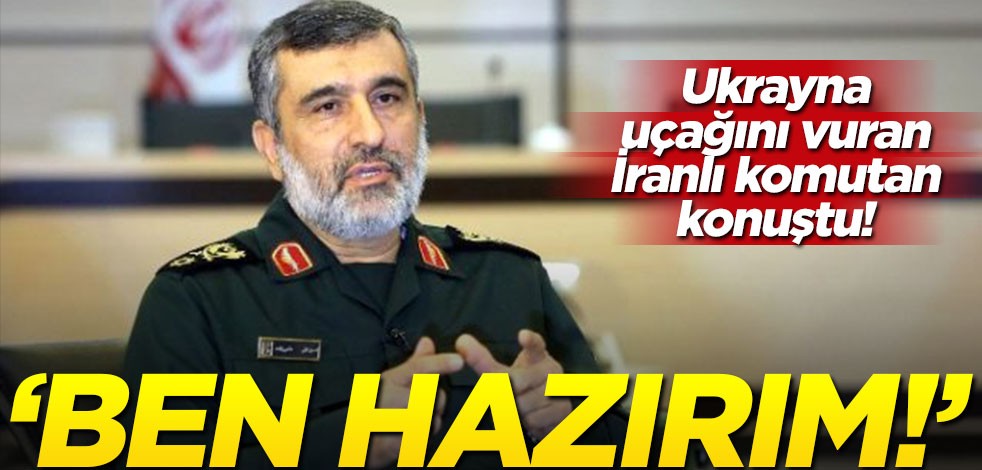 Ukrayna uçağını vuran İranlı komutan konuştu! "Ben hazırım"