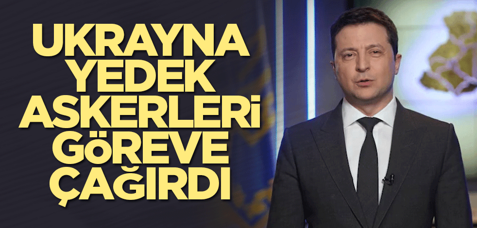 Ukrayna yedek askerleri göreve çağırdı