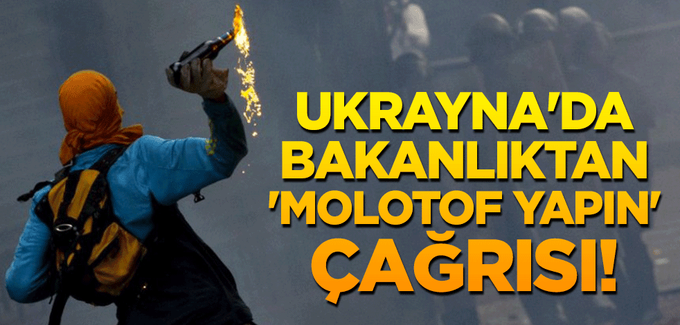 Ukrayna'da bakanlıktan 'molotof yapın' çağrısı!