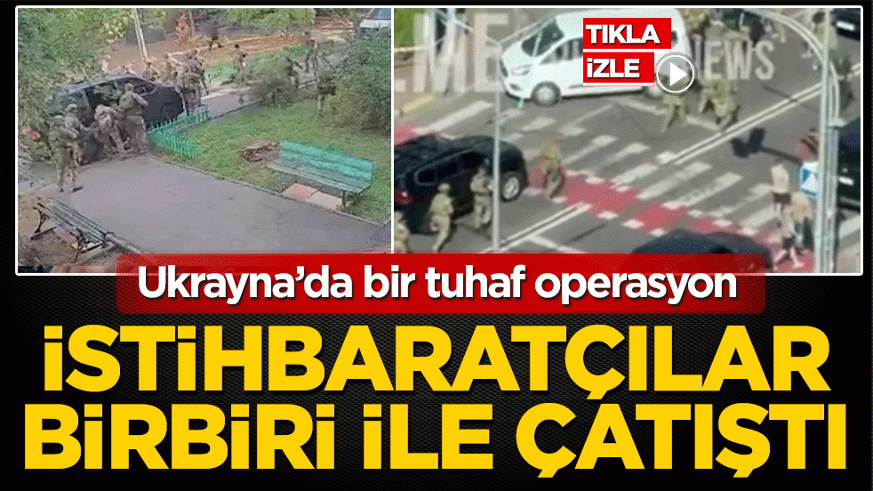 Ukrayna’da bir tuhaf operasyon! İstihbaratçılar birbiri ile çatıştı: 3 yaralı