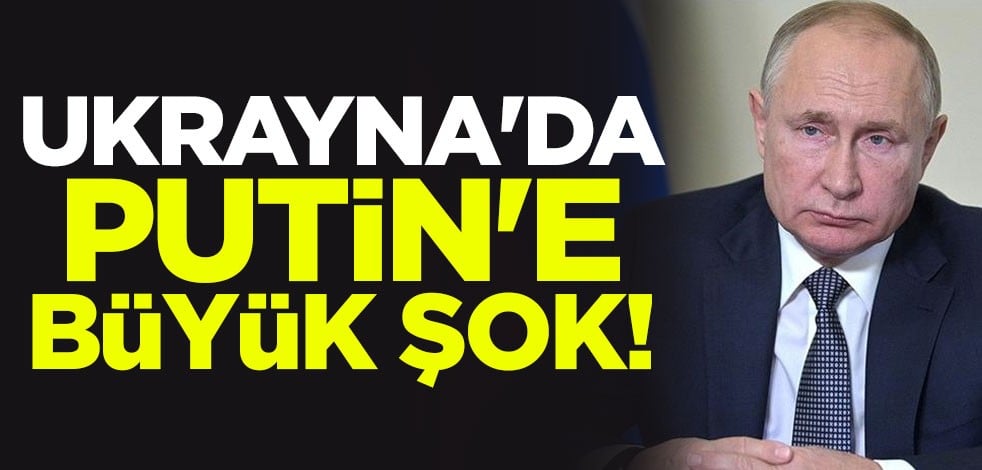 Ukrayna'da Putin'e büyük şok!