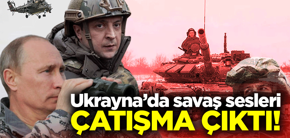 Ukrayna'da savaş sesleri! Ayrılıkçılarla hükümet güçleri arasında çatışma
