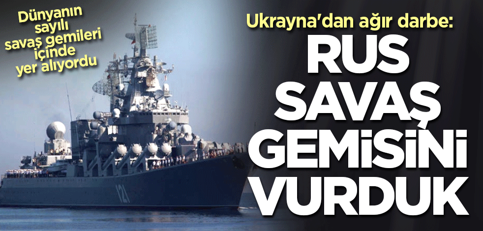Ukrayna'dan ağır darbe: Rus kruvazör gemisini vurduk