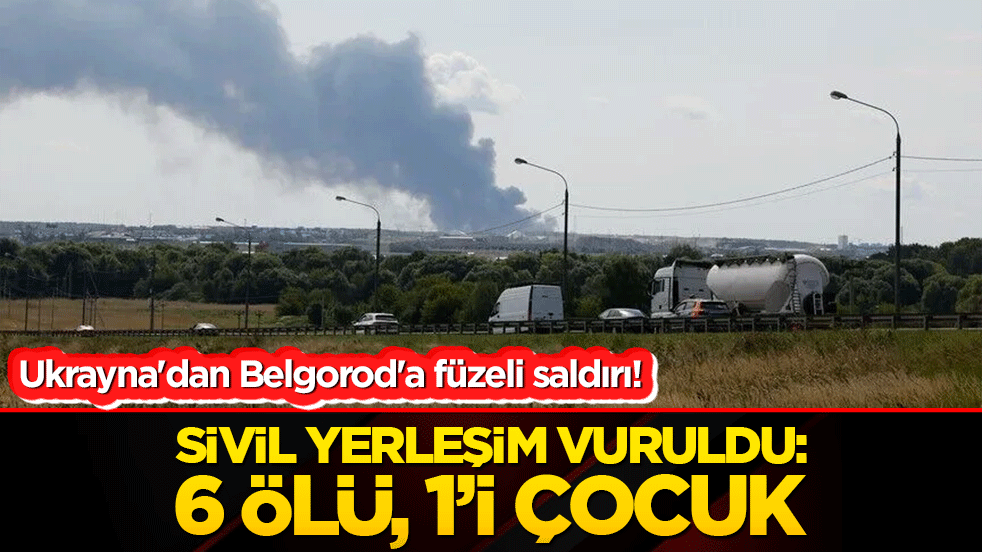 Ukrayna'dan Belgorod'a füzeli saldırı! Sivil yerleşim vuruldu: 6 ölü, 1'i çocuk 4 yaralı!