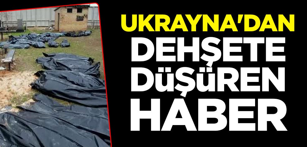 Ukrayna'dan dehşete düşüren haber: 65 sivilin daha cansız bedenine ulaşıldı