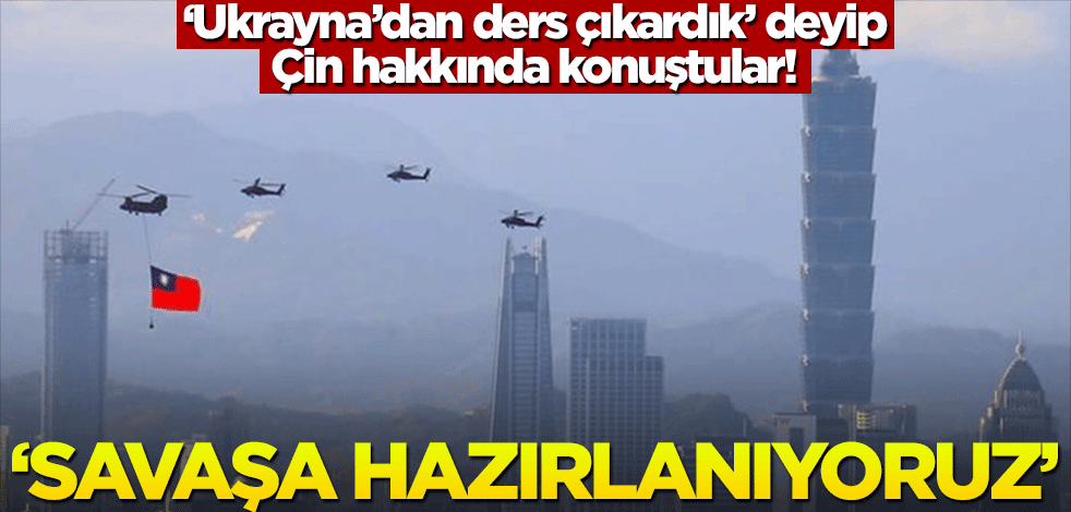 "Ukrayna'dan ders çıkardık" deyip Çin hakkında konuştular! "Savaşa hazırlanıyoruz"