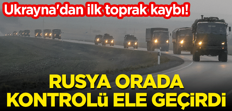 Ukrayna'dan ilk toprak kaybı! Rusya orada kontrolü ele geçirdi