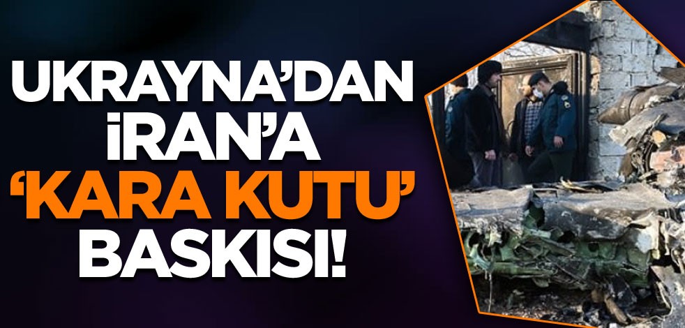 Ukrayna'dan İran'a 'kara kutu' baskısı
