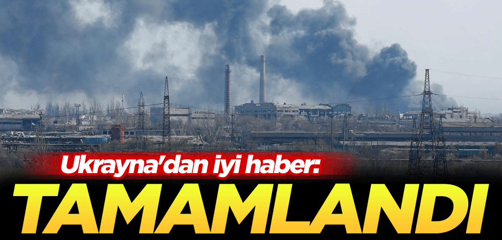Ukrayna'dan iyi haber: Tamamlandı
