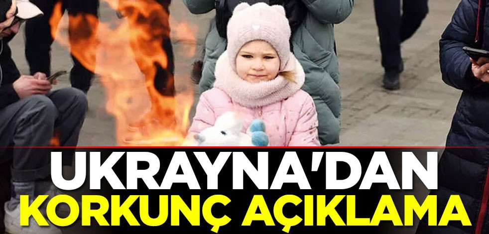 Ukrayna'dan korkunç açıklama